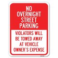 Signmission No Overnight Street Parking Violators Will Be Towed Away at Vehicle Owners Expense, A-1824-23823 A-1824-23823